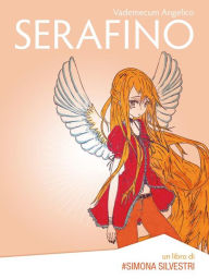 Title: Serafino - Vademecum angelico, Author: Simona Silvestri