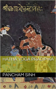 Title: Hatha Yoga (translated), Author: Pancham Sinh