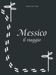 Title: Messico il viaggio, Author: Basilio Paolo Colucci
