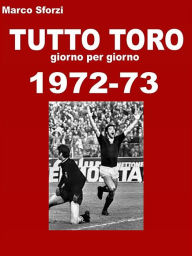 Title: Tutto Toro 1972-73, Author: Sforzi Marco