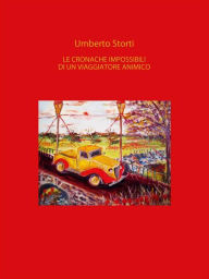 Title: Le cronache impossibili di un viaggiatore animico, Author: Umberto Storti