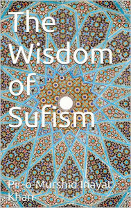 Title: The Wisdom of Sufism, Author: Pir-o-murshid Inayat Khan