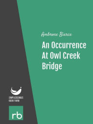 Title: An Occurrence At Owl Creek Bridge (Audio-eBook), Author: Bierce