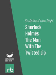 Title: The Adventures Of Sherlock Holmes - Adventure VI - The Man With The Twisted Lip (Audio-eBook), Author: Doyle