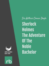 Title: The Adventures Of Sherlock Holmes - Adventure X - The Adventure Of The Noble Bachelor (Audio-eBook), Author: Doyle