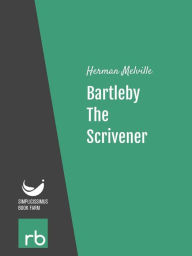Title: Bartleby, The Scrivener - A Story Of Wall Street (Audio-eBook), Author: Melville