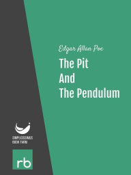 Title: The Pit And The Pendulum (Audio-eBook), Author: Poe