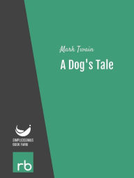 Title: A Dog's Tale (Audio-eBook), Author: Twain