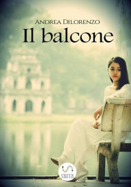 Title: Il balcone, Author: Andrea Dilorenzo