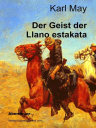 Title: Der Geist der Llano estakata, Author: Karl May