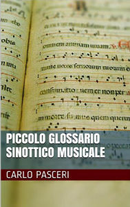 Title: Piccolo Glossario Sinottico Musicale, Author: Carlo Pasceri