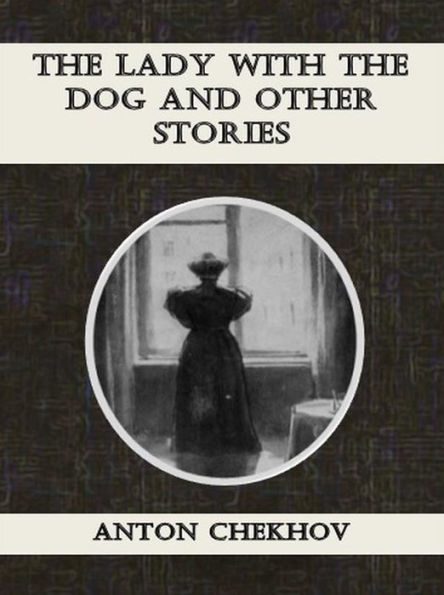 The Lady with the Dog and Other Stories