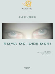 Title: Roma dei desideri, Author: Elodia Rossi