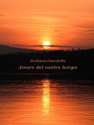 Title: Amore del nostro tempo, Author: Giuliana Giacoletto