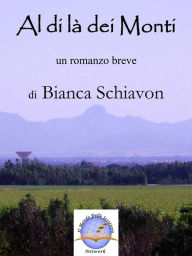 Title: Al di là dei Monti, Author: Bianca Schiavon