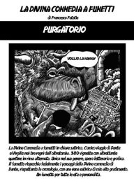 Title: Purgatorio Divina commedia a fumetti: Viaggio di Dante fra i tre regni, Author: Francesco Fatatis