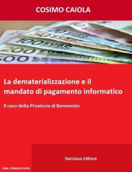 Title: La dematerializzazione e il mandato di pagamento informatico, Author: Cosimo Caiola