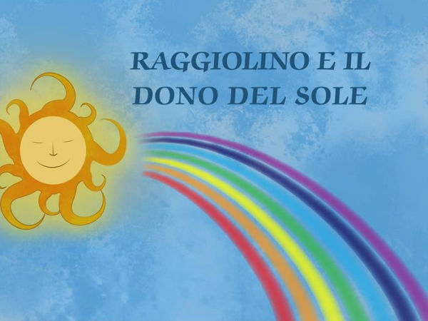 Raggiolino e il dono del sole