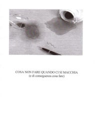 Title: COSA NON FARE QUANDO CI SI MACCHIA (e di conseguenza cosa fare), Author: Paola Castellaneta