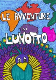 Title: Le avventure di Lunotto.., Author: Brunella Ruberto Fasciana