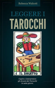 Title: Leggere i Tarocchi, Author: Rebecca Walcott