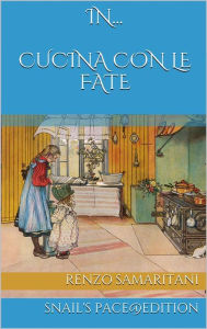 Title: in Cucina con le Fate, Author: Renzo Samaritani