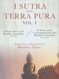 Title: I Sutra della Terra Pura - Vol. 1, Author: Massimo Claus