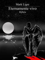 Title: Eternamente Vivo - Hybris, Author: Mark Ligre