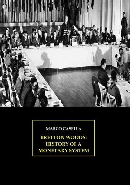 Bretton Woods: History of a monetary system
