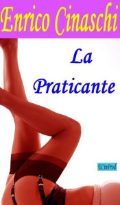 Title: La Praticante, Author: Enrico Cinaschi