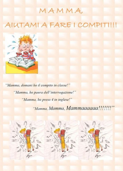 Mamma, Aiutami a Fare i Compiti!