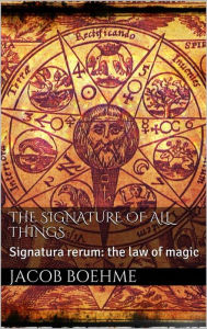 Title: The Signature of All Things, Author: Jacob Boehme