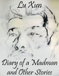 Title: Diary of a Madman and Other Stories, Author: Lu Xun