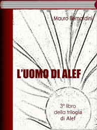 Title: L'Uomo di Alef, Author: Mauro Bernardini