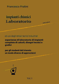 Title: Laboratorio di Impianti Chimici Vol 1, Author: Francesco Fratini