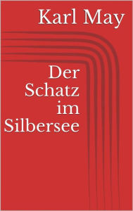 Title: Der Schatz im Silbersee, Author: Karl May