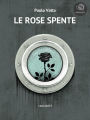 Le rose spente