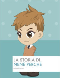 Title: La Storia di Nenè Perché, Author: Moana Scarpati