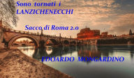 Title: Sono tornati i Lanzichenecchi - Sacco di Roma 2.0, Author: Edoardo Mongardino