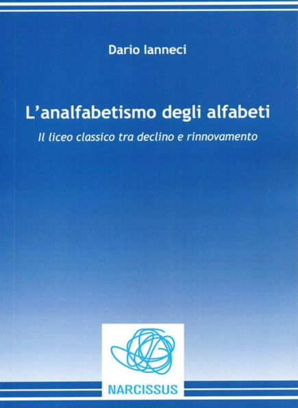 L'analfabetismo degli alfabeti. Il liceo classico tra declino e rinnovamento