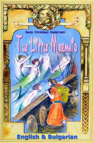 Title: The Little Mermaid: English & Bulgarian, Author: Hans Christian Andersen