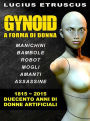 Gynoid: Duecento anni di donne artificiali