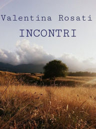Title: Incontri, Author: Valentina Rosati