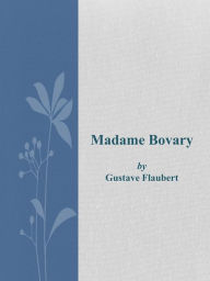 Title: Madame Bovary, Author: Gustave Flaubert