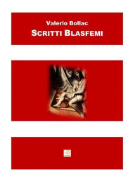 Title: Scritti blasfemi, Author: Valerio Bollac