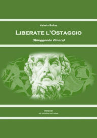 Title: Liberate l'Ostaggio, Author: Valerio Bollac