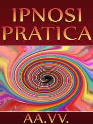 Title: Ipnosi pratica, Author: AA. VV.