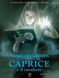 Title: Caprice e il cavaliere, Author: Alberto Camerra