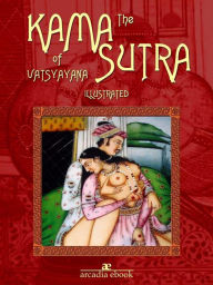 Title: The Kama Sutra of Vatsyayana (Illustrated), Author: Vatsyayana