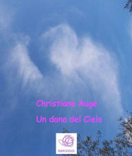 Title: Un dono del Cielo, Author: Christiane Auge